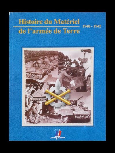 001 - Livre "Histoire du Matériel de l'Armée de Terre de 1940 à 1945" et  Recueil "Structures du Matériel de l'Armée de terre des origines à 2017"