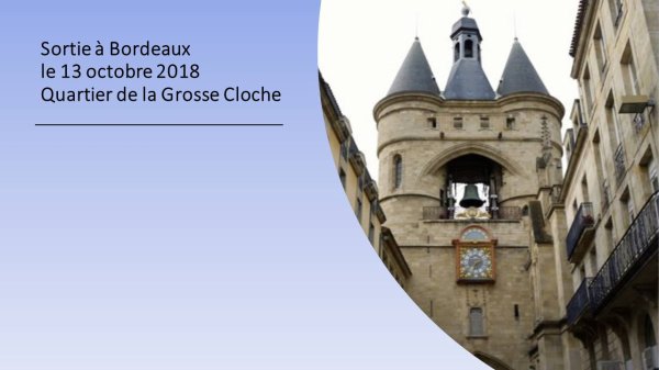 1647 - Sortie Bordeaux quartier de la Grosse Cloche le 13.10.2018